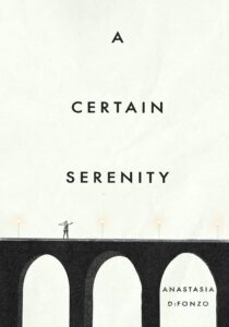 A Certain Serenity by Anastasia DiFonzo